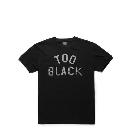 TOO BLACK T-SHIRT